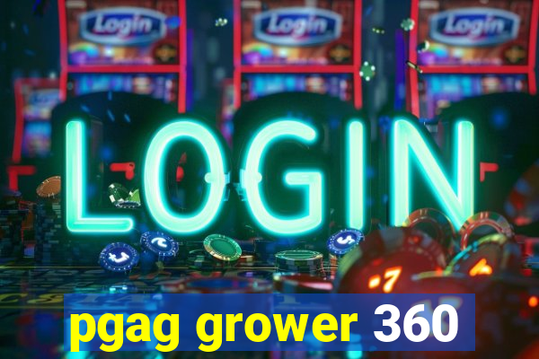 pgag grower 360